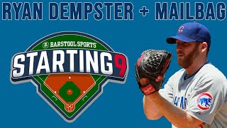 Ryan Dempster Was Scared To Throw At Who! + Mailbag Questions