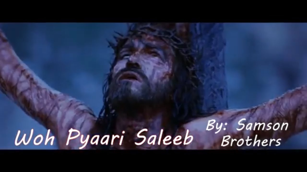 Woh Pyaari Saleeb The Old Rugged Cross Good Friday Samson Brothers