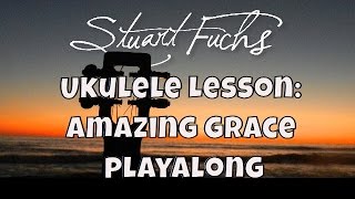 Video thumbnail of "Beginner's Ukulele Lesson: Strumming in 3/4 time (Amazing Grace)  || Stuart Fuchs"