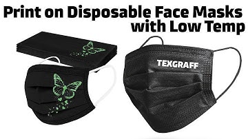 Print on Disposable Face Masks with Low Temp