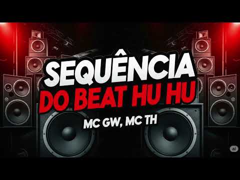 SEQUENCIA DO BEAT HUHU - (MC GW , MC TH , DJ JUNIOR BALLA) PIQUE RJ