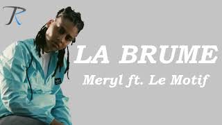 Meryl ft. Le Motif – La brume (Paroles)