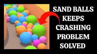 How To Solve Sand Balls App Keeps Crashing Problem|| Rsha26 Solutions screenshot 2