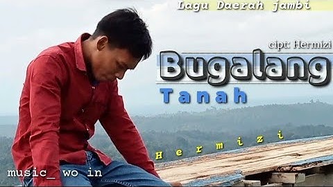 Lagu Daerah Jambi_ BUGALANG TANAH - Hermizi - official music video.
