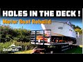 Motor Boat RESTORATION - Our DECK is FULL of HOLES - EP.53