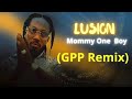 Lusion  mommy one boy jada kingdom gpp remix