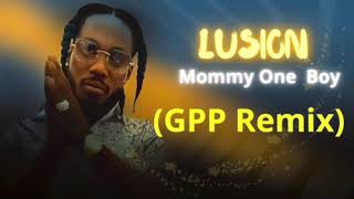 Lusion - Mommy One Boy {Jada Kingdom GPP Remix}