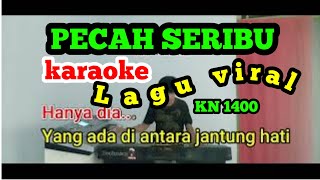 PECAH SERIBU KARAOKE Tanpa Vocal|| Versi KN 1400 | Atex ODT