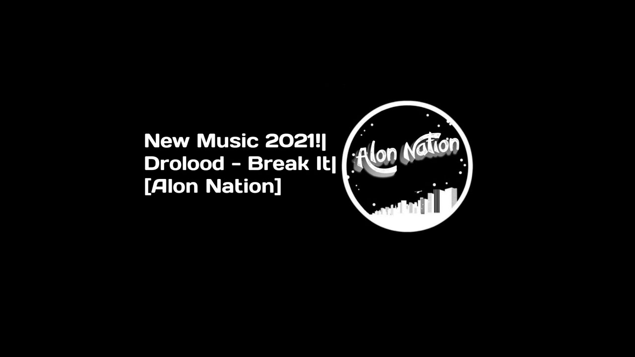 |Drolood - Break It| [Alon Nation]