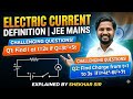 Electric current definition, basics for JEE MAINS, NEET, for class 12