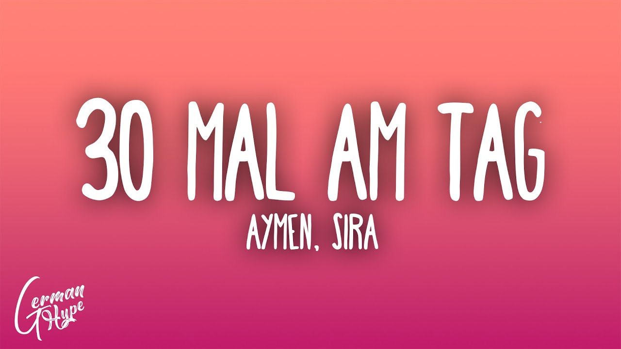 Aymen, SIRA - 30 mal am Tag
