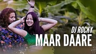 MAAR DAARE || CG SONG || REMIX DJ SAGAR  & DJ ROCKY