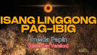 Imelda Papin - Isang linggong Pag-ibig (MALE KEY) (KARAOKE VERSION)