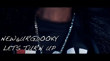 New6urgDooky-Lets Turn Up (music video) (shot 6y) @MoondoProductions