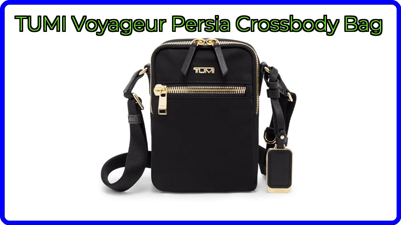 REVIEW (2026): TUMI Voyageur Persia Crossbody Bag. ESSENTIAL
