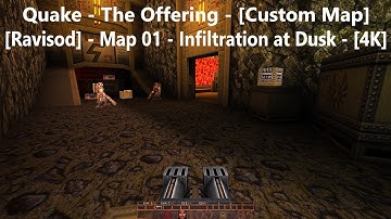 Quake - The Offering - [Ravisod] - Map 01 - Infiltration at Dusk - [4K] - [100% Secrets]