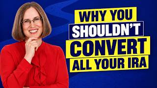 Reasons you should keep money in your Traditional IRA (Don't Convert it all to Roth IRA)
