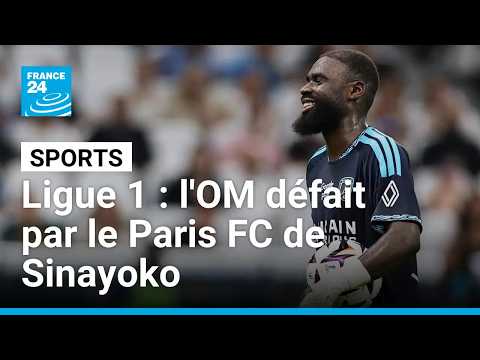 Ligue 1 : le Paris FC et Sinayoko plongent l'OM dans la crise • FRANCE 24