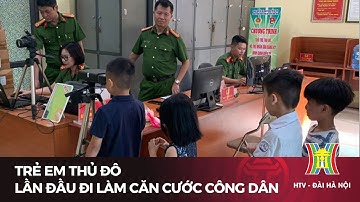 Trẻ em thủ đô lần đầu đi làm căn cước công dân | Tin tức