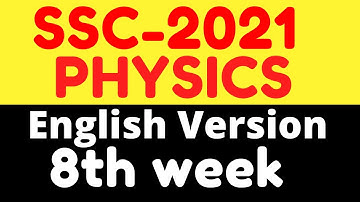 SSC 2021 8th week Physics Assignment solution for English version || SSC 2021 Physics Assignment