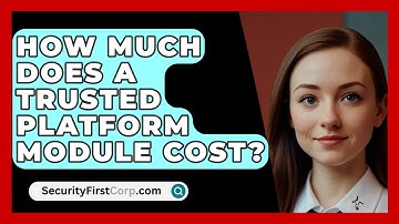 How Much Does A Trusted Platform Module Cost? - SecurityFirstCorp.com