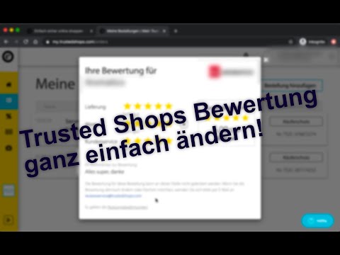 Wie man eine Trusted Shops Bewertung im Nachhinein verändern kann.