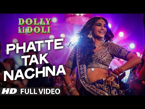 'Phatte Tak Nachna' FULL VIDEO Song | Dolly Ki Doli | Sonam Kapoor | T-Series