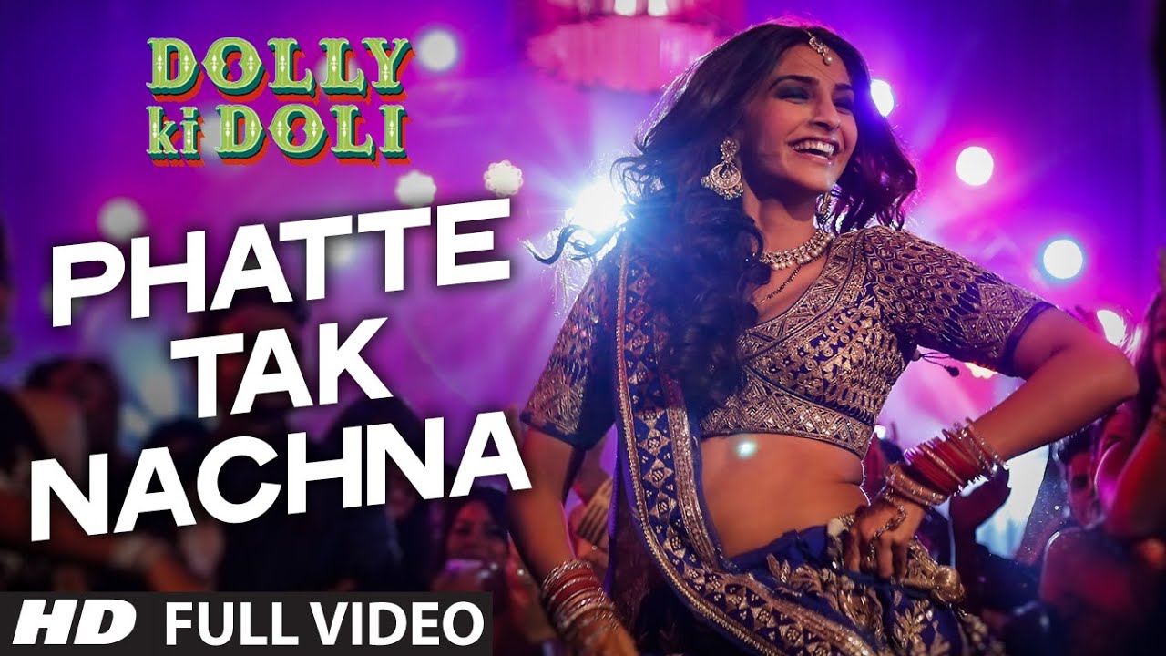 'Phatte Tak Nachna' FULL VIDEO Song | Dolly Ki Doli | Sonam Kapoor | T-Series