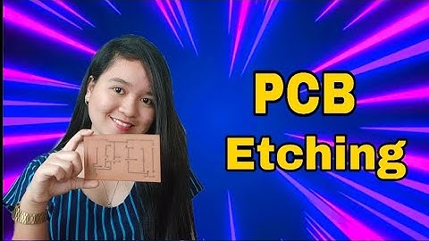 Etching Printed Circuit Board (PCB)