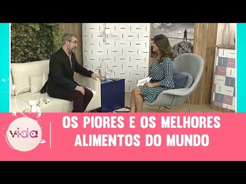 Os piores e os melhores alimentos do mundo - Vida Melhor - 13/09/2017