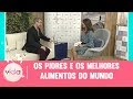 Os piores e os melhores alimentos do mundo - Vida Melhor - 13/09/2017