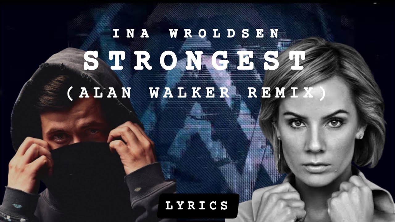 Nightcore」Ina Wroldsen - Strongest (Alan Walker Remix) [Lyrics]