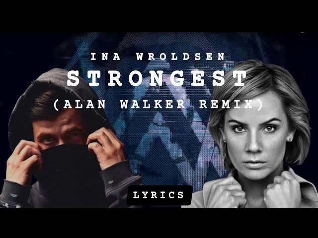 Nightcore」Ina Wroldsen - Strongest (Alan Walker Remix) [Lyrics]