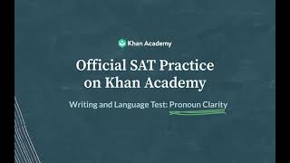 Pronoun Clarity  | Writing and Language test | SAT | Khan Academy