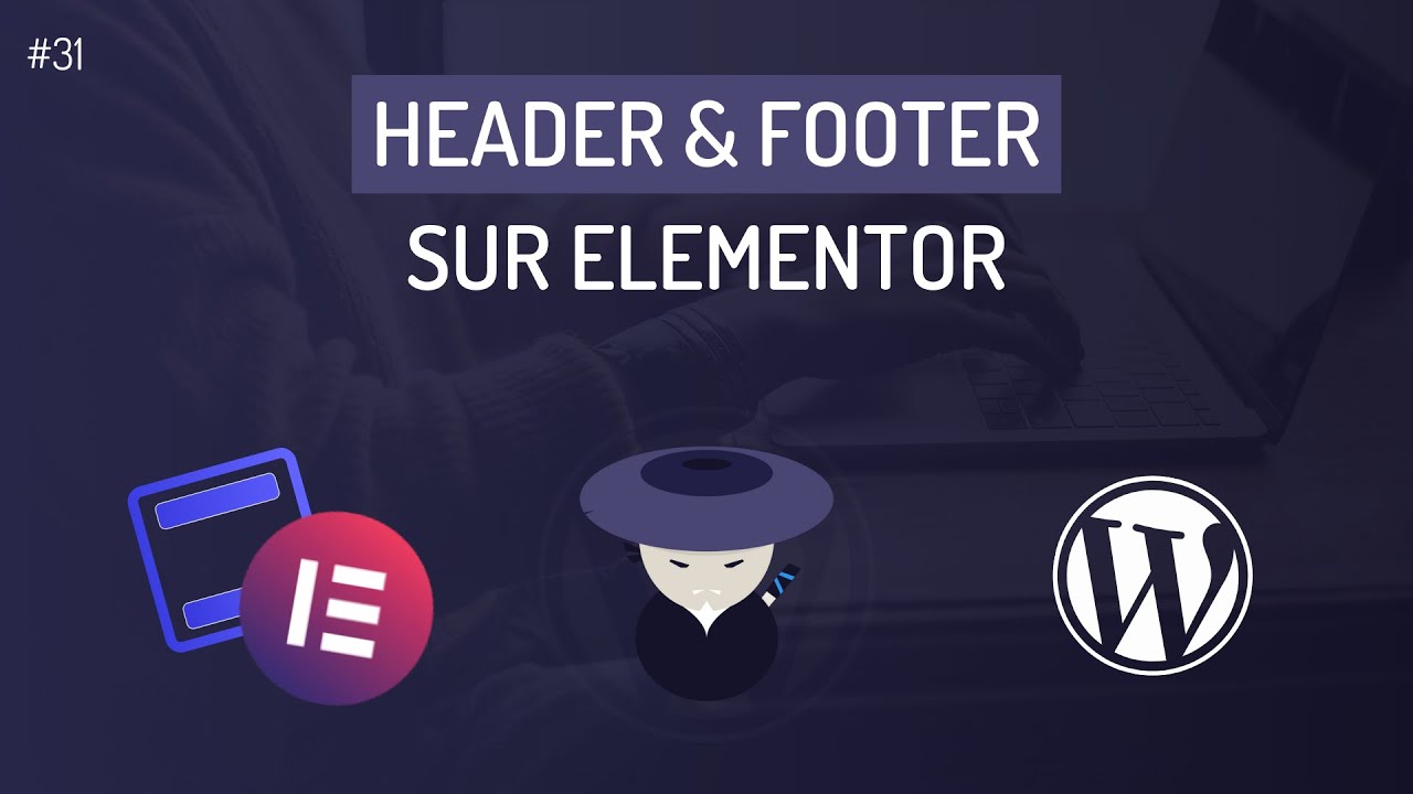 Un Header Comment créer un header et un footer avec Elementor ? (gratuitement ...