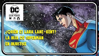 ¿QUIÉN ES LARA LANE-KENT? LA HIJA DE SUPERMAN EN INJUSTICE