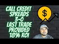 Call Credit Spreads, 3-0 With 18% ROI On Last Trade, Let's Find Another Winner