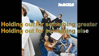 Parcels - Somethinggreater [Lyrics Audio HQ]