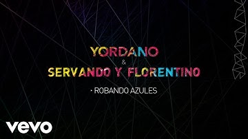 Yordano, Servando y Florentino - Robando Azules (Cover Audio)