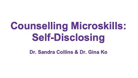 Counselling Microskills: Self-Disclosing