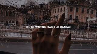 I'll be waiting (Kabhi jo baadal) | Sped up Resimi