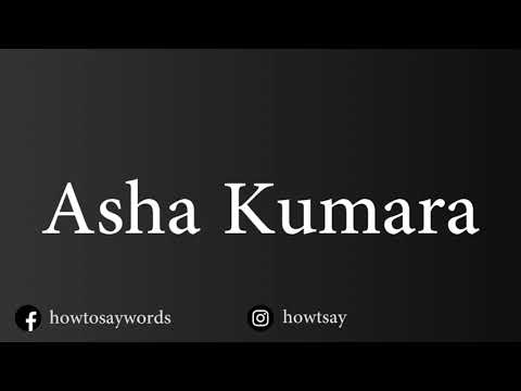How To Pronounce Asha Kumara