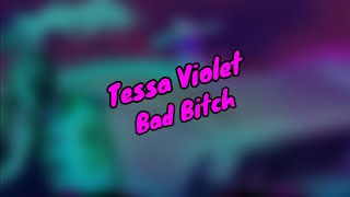 Tessa Violet - Bad Bitch 😈 (Lyrics) Resimi