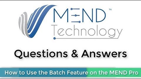 Using the Batch Feature on the MEND Professional - Frequency Specific Microcurrent (FSM) Device
