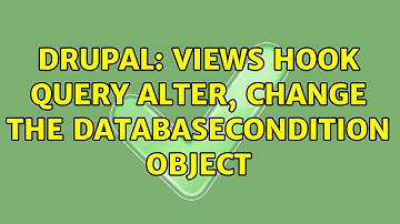 Drupal: Views hook query alter, change the DatabaseCondition Object (2 Solutions!!)
