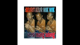 Vidio beurit keur wik wik versi mang adeng di jamin ngakak..!!!