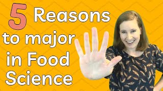 Top 5 reasons to major in food science