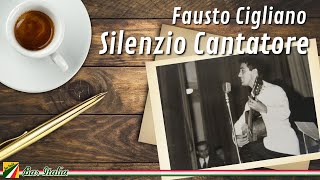 Fausto Cigliano - Silenzio Cantatore (canzone napoletana)