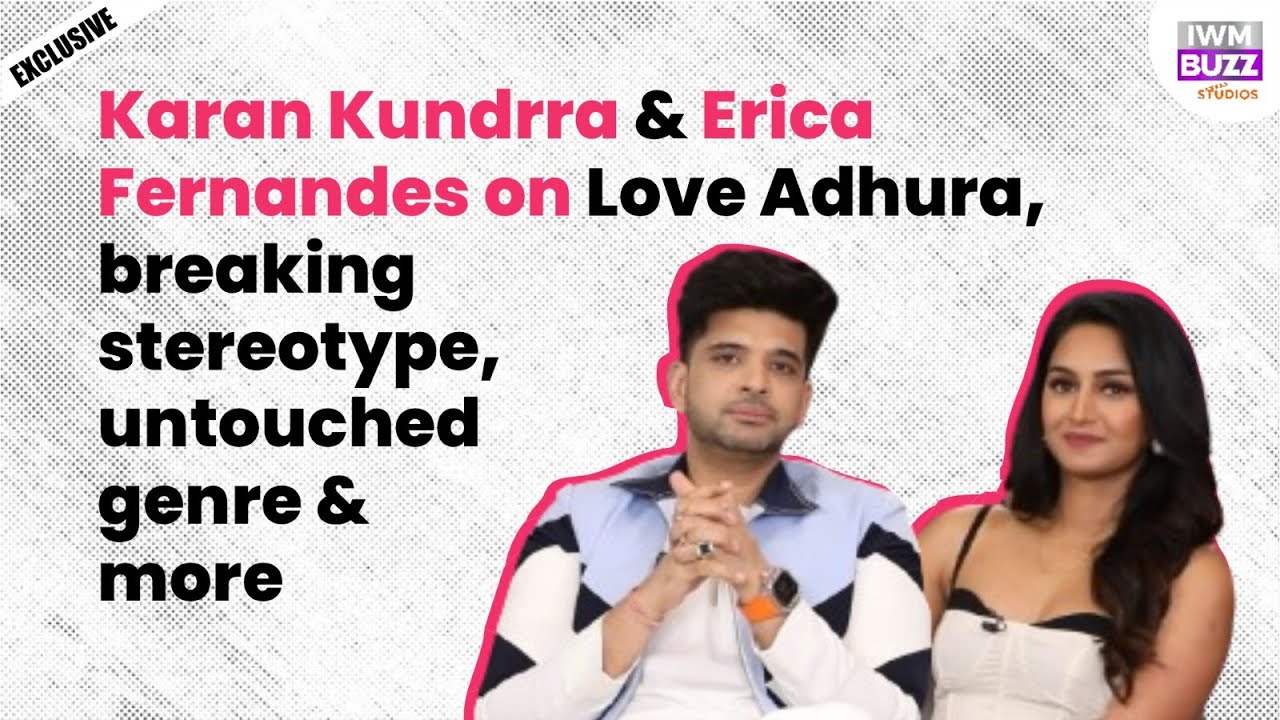 Exclusive: Karan Kundrra & Erica Fernandes on Love Adhura,breaking stereotype,untouched genre & more