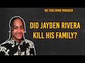 Did jayden rivera murder his family